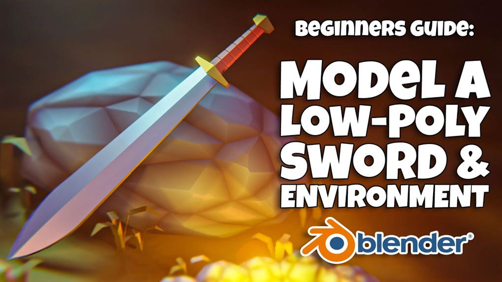 Blender游戏幻想刀剑武器低多边形模型完整制作视频教程 Blender 3D for Beginners: Model a Low-poly Sword and EnvironmentBlender,Blender教程,从0开始学Blender - 趣光影 www.aeown.com