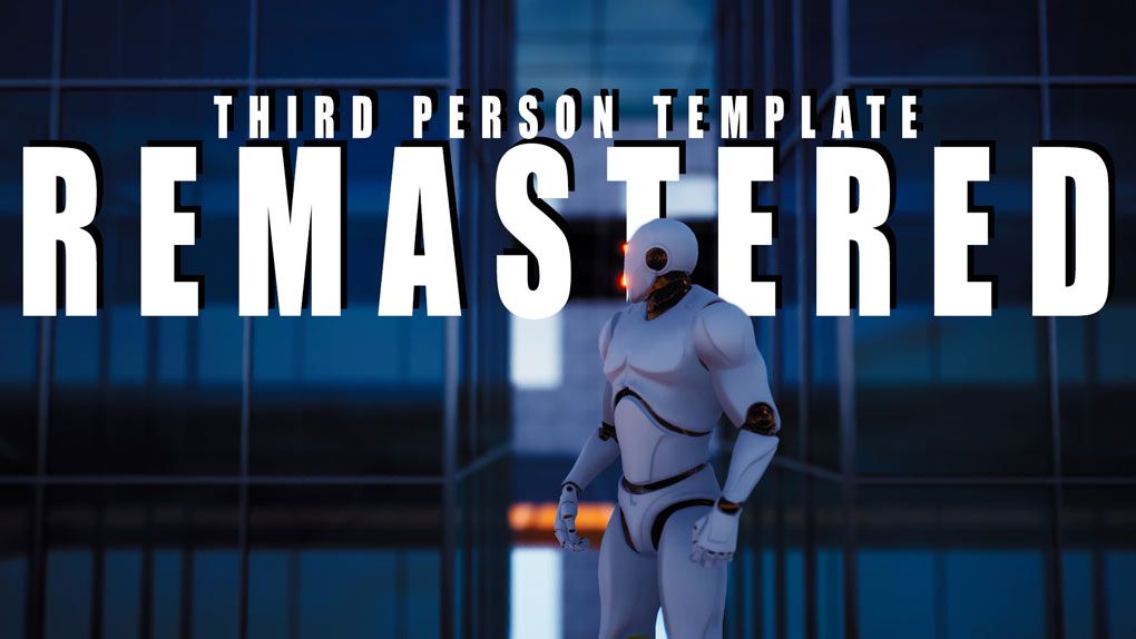 第三人称模板角色动画重制版Unreal Engine游戏素材资源V3版 Third Person Template [Remastered] v3UE5资源,UE游戏素材,虚幻引擎5,unreal资源,unreal游戏素材 - 趣光影 www.aeown.com