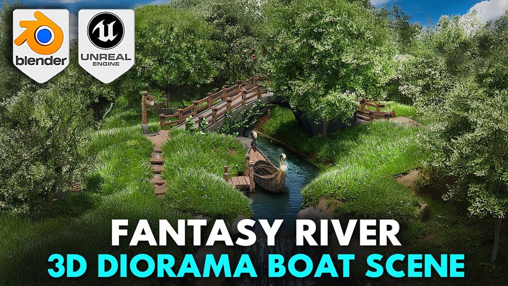 Blender与UE5梦幻河流环境场景制作视频教程 Blender to Unreal Engine 5: Fantasy River 3D Diorama Boat SceneUE5教程,Unreal Engine 5,unreal教程,虚幻引擎5,unreal开发 - 趣光影 www.aeown.com